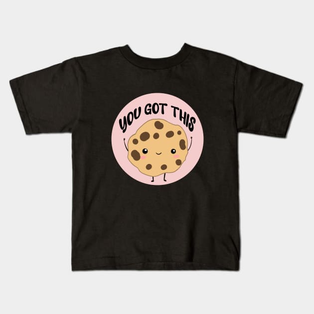 You got this a cute motivation cookie Kids T-Shirt by Yarafantasyart